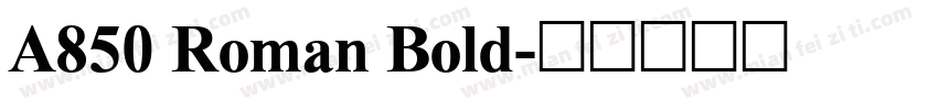 A850 Roman Bold字体转换